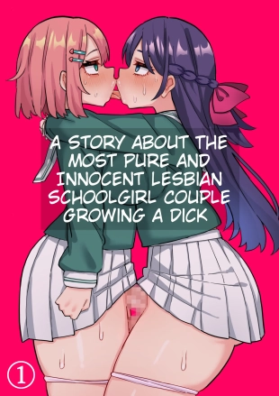 hentai A Story About The Most Pure And Innocent Lesbian Schoolgirl Couple Growing A Dick