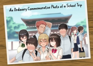 hentai An Ordinary Commemorative Photo of a School Trip【NTR】