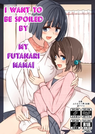 hentai Futanari Mama ni Amaetai! | I want to be spoiled by my futanari mama!
