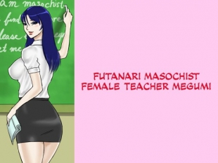 hentai Futanari Masochist Female Teacher Megumi