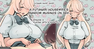 hentai Futanari Shufu no Pakopako Tsurezuregusa 3 Kyokuri-chan de Asobo
