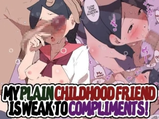 hentai Jimikei Osananajimi o Homeotosu! | My Plain Childhood Friend is Weak to Compliments!!