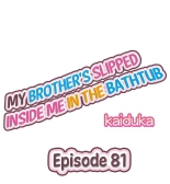 hentai Jitsu wa Ima Haittemasu.... Ofuro de Onii-chan no Katai Are ga... | My Brother Slipped Inside Me in the Bathtub Ch. 81-120