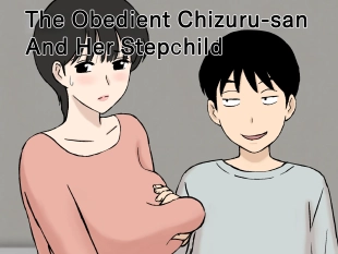 hentai Juujun Mama no Chizuru-san to Otto no Tsurego | The Obedient Chizuru-san And Her Stepchild