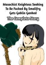 hentai Masochist Knightess Seeking To Be Fucked By Small fry Gets Goblin Tanked