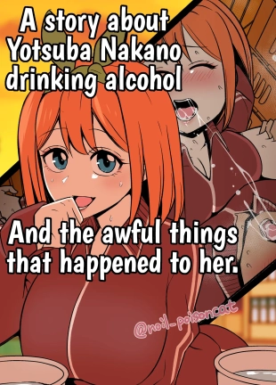 hentai Nakano Yotsuba ni Osake o Nomasete Warui Koto o Suru Hanashi | A story about Yotsuba Nakano drinking alcohol And the awful things that happend to her.