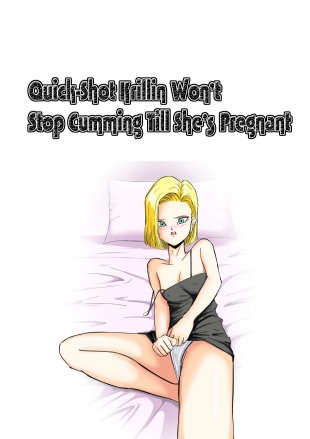 hentai Quick-Shot Krilin Won't Stop Cumming Till She's Pregnant