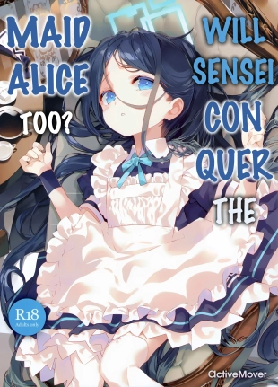 hentai Sensei wa Maid no Alice mo Kouryaku shimasu ka? | Will Sensei Conquer The Maid Alice Too?